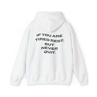 Motivational Hoodie "If You Are Tired Rest, But Never Quit"